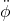 \ddot{\phi}