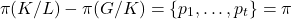 \[\pi(K/L) - \pi(G/K) = \{p_1, \ldots, p_t\} = \pi\]