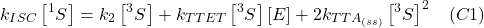 \[k_{I S C}\left[{ }^1 S^\right]=k_2\left[{ }^3 S^\right]+k_{T T E T}\left[{ }^3 S^\right][E]+2 k_{T T A_{(s s)}}\left[{ }^3 S^\right]^2 \hspace{10pt} (C1)\]