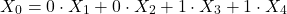 \[X_0 = 0 \cdot X_1 + 0 \cdot X_2 + 1 \cdot X_3 + 1 \cdot X_4\]