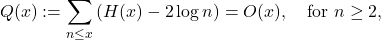 \begin{equation*}Q(x):=\sum_{n \leq x}\left(H(x)-2 \log n\right)=O(x), \quad \text {for } n \geq 2,\end{equation*}