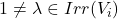 1\neq\lambda \in Irr(V_i)