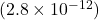 (2.8 \times 10^{-12})