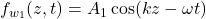 f_{w_1}(z,t) = A_1 \cos(kz - \omega t)