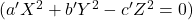 (a'X^2 + b'Y^2 - c'Z^2 = 0)