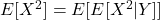 E[X^{2}]=E[E[X^{2}|Y]]