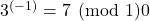 3^{(-1)}=7 \pmod 10