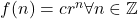 f(n) = cr^n \forall n \in \mathbb{Z}