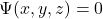 \Psi(x, y, z) = 0