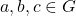 a,b,c \in G