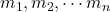 {m_1, m_2, \cdots m_n}
