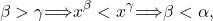 \[\beta > \gamma \implies x^\beta < x^\gamma \implies \beta < \alpha,\]
