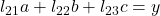 l_{21} a + l_{22} b + l_{23} c = y