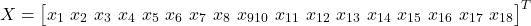 \[X =\begin{bmatrix}x_1 \ x_2 \ x_3 \ x_4 \ x_5 \ x_6 \ x_7 \ x_8 \ x_9 \x_{10} \ x_{11} \ x_{12} \ x_{13} \ x_{14} \ x_{15} \ x_{16} \ x_{17} \ x_{18}\end{bmatrix}^T\]