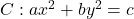C: ax^2 + by^2 = c