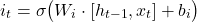\begin{equation*}i_t = \sigma \big( W_i \cdot [h_{t-1}, x_t] + b_i \big)\end{equation*}