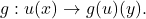 \begin{eqnarray*}g: u(x) \rightarrow g(u)(y).\end{eqnarray*}