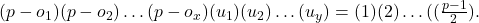 (p-o_{1})(p-o_{2}) \ldots (p-o_{x})(u_{1})(u_{2}) \ldots (u_{y})=(1)(2) \ldots ((\frac{p-1}{2}).