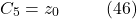 \[C_5 = z_0 \hspace{10mm} \text{(46)}\]