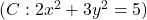 (C:2x^2 + 3y^2 = 5)