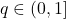 q\in(0,1]