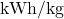 \text{kWh}/\text{kg}