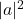 |a|^2