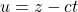 u = z - ct