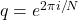 q = e^{2\pi i / N}