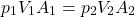 \begin{equation*}p_1V_1A_1 = p_2V_2A_2\end{equation*}