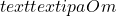 text{textipa{Om}}