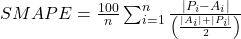 SMAPE = \frac{100}{n} \sum_{i=1}^{n} \frac{|P_i - A_i|}{\left(\frac{|A_i| + |P_i|}{2}\right)}