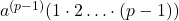 a^{(p-1)} (1 \cdot 2\ldots \cdot (p-1))