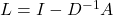 L=I-D^{-1}A