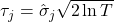 \tau_j = \hat{\sigma}_j \sqrt{2 \ln T}
