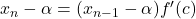x_n-\alpha=(x_{n-1}-\alpha)f'(c)