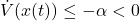 \dot{V}(x(t)) \leq - \alpha < 0