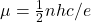 \mu = \frac{1}{2}nhc/e
