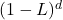 (1 - L)^d