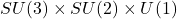 Rendered by QuickLaTeX.com SU(3) \times SU(2)\times U(1)