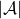 |\mathcal{A}|
