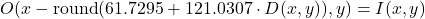\[O(x - \mathrm{round}(61.7295 + 121.0307 \cdot D(x, y)), y) = I(x, y)\]