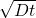 \sqrt{Dt}