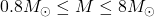 0.8M_{\odot} \leq M \leq 8M_{\odot}