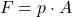 \begin{equation*}F = p \cdot A\end{equation*}