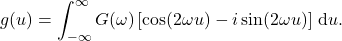 \[g(u) = \int_{-\infty}^{\infty} G(\omega) \left[ \cos(2 \omega u) - i\sin(2 \omega u) \right] \, \mathrm{d}u.\]