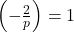 \left(-\frac{2}{p}\right)=1