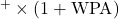 ^+ \times (1 + \text{WPA})
