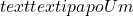 text{textipa{poUm}}