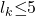 l_k\mathrm{\le }5